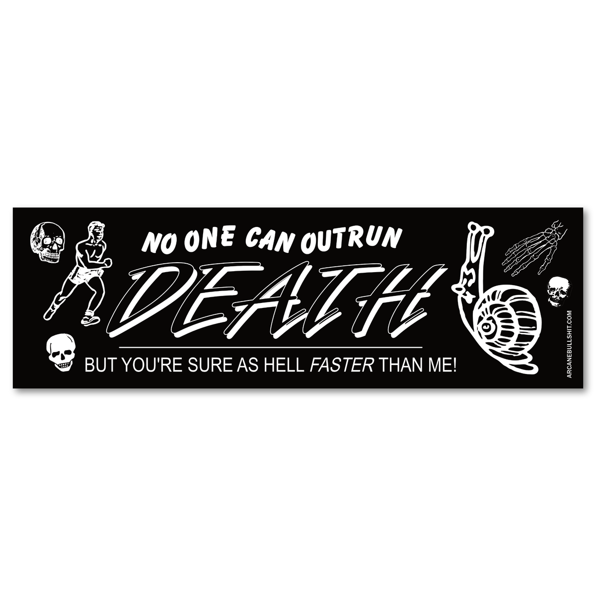"You Can't Outrun Death" Bumper Sticker