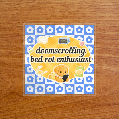 Doomscrolling Bed Rot Enthusiast - Sticker