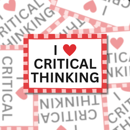 I Love Critical Thinking - Sticker