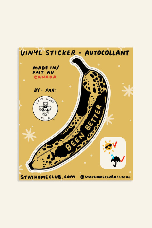 Been Better (Banana) Sticker | Waterproof Vinyl Sticker