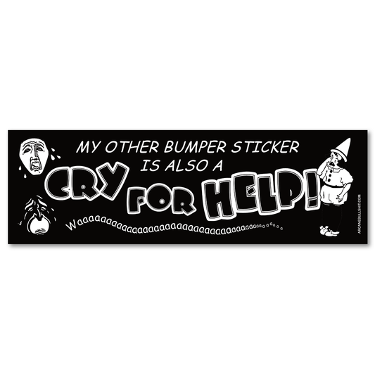 "Cry For Help" Bumper Sticker