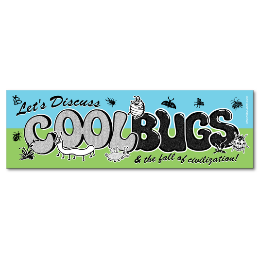 "Let's Discuss Cool Bugs" Bumper Sticker