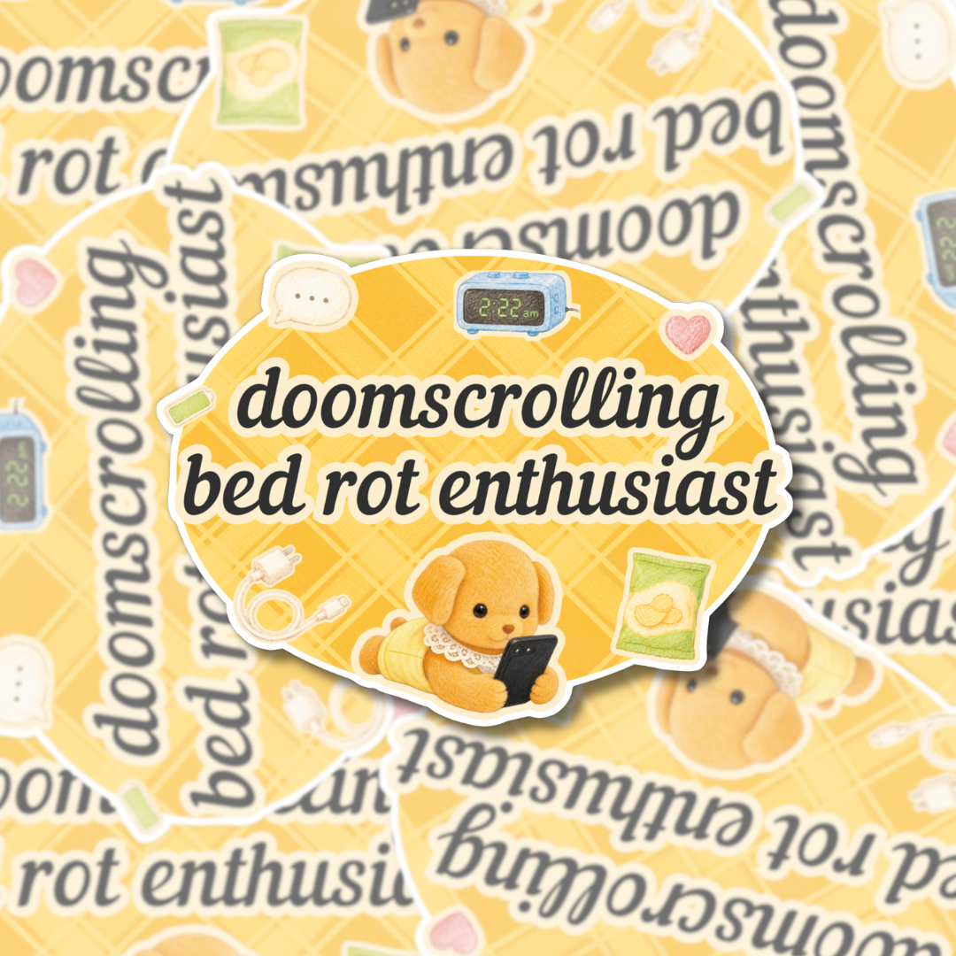 Doomscrolling Bed Rot Enthusiast - Sticker