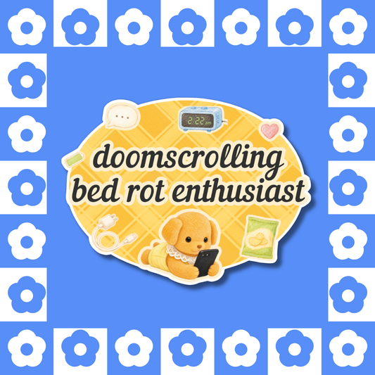 Doomscrolling Bed Rot Enthusiast - Sticker