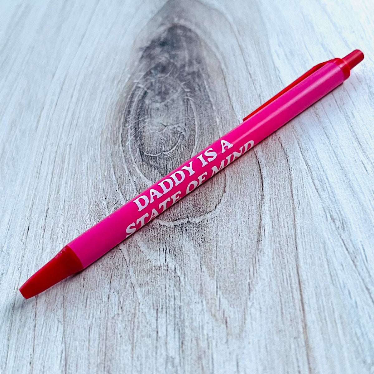 Daddy is a State of Mind - Bic Clic Stic Pen