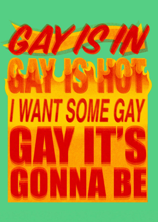 Impression "Gay Is In" 5"x7"