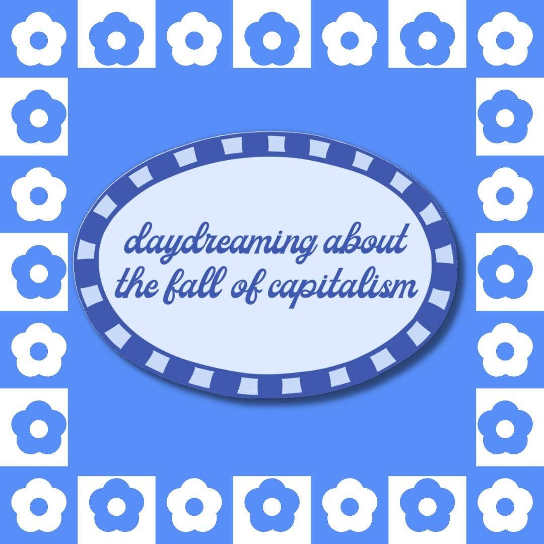 Daydreaming about the Fall of Capitalism - Sticker