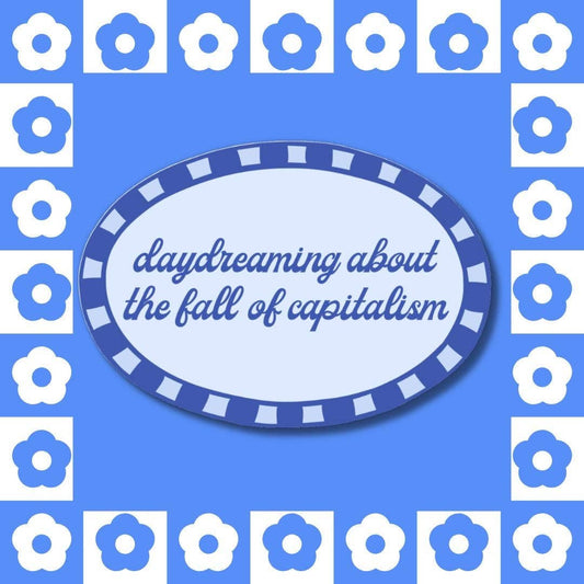 Daydreaming about the Fall of Capitalism - Sticker