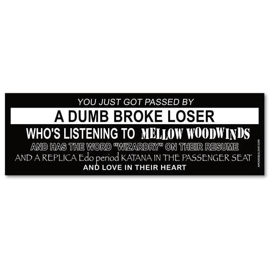 "Broke Loser: Mellow Woodwinds" Bumper Sticker