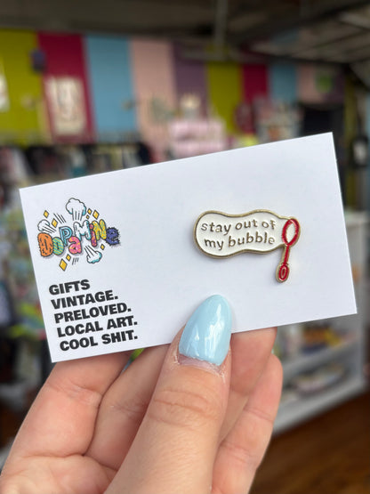 Stay Out Of My Bubble - Enamel Pin