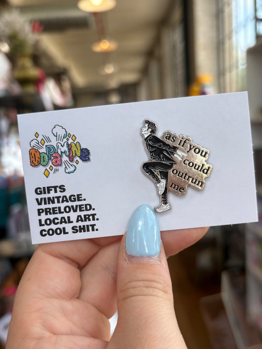As If You Could Outrun Me - Enamel Pin