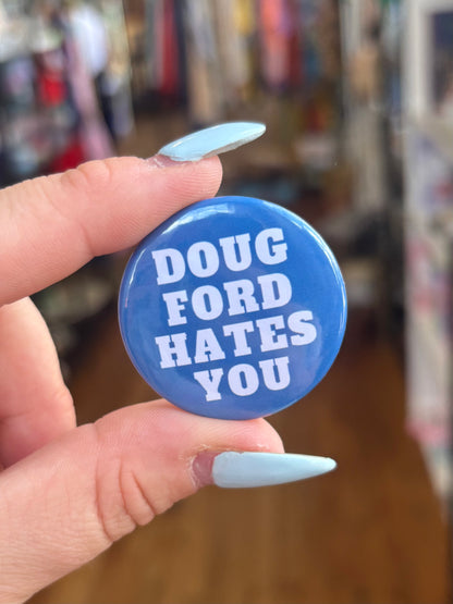 Doug Ford Hates You - Button