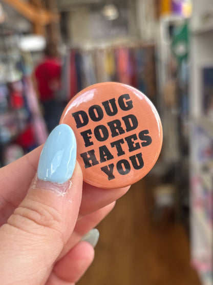 Doug Ford Hates You - Button