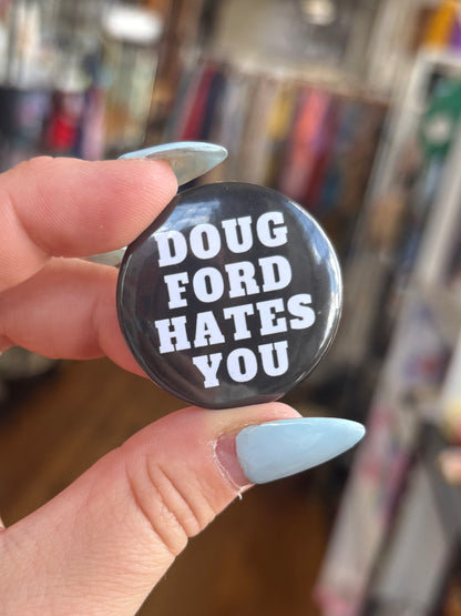 Doug Ford Hates You - Button