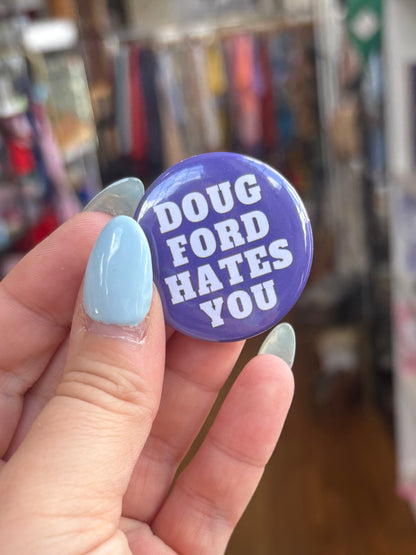 Doug Ford Hates You - Button
