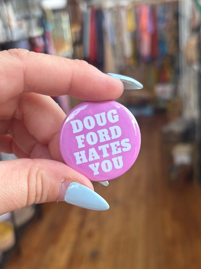Doug Ford Hates You - Button