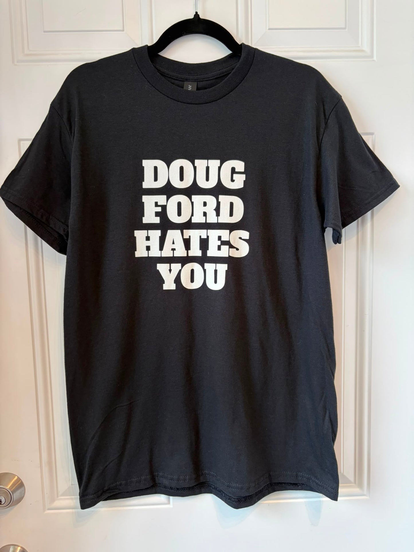 Doug Ford Hates You - T Shirt