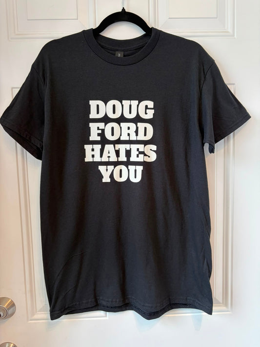 Doug Ford Hates You - T Shirt
