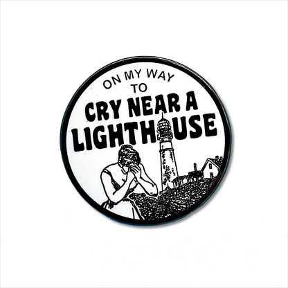 "Cry Near a Lighthouse" Pin
