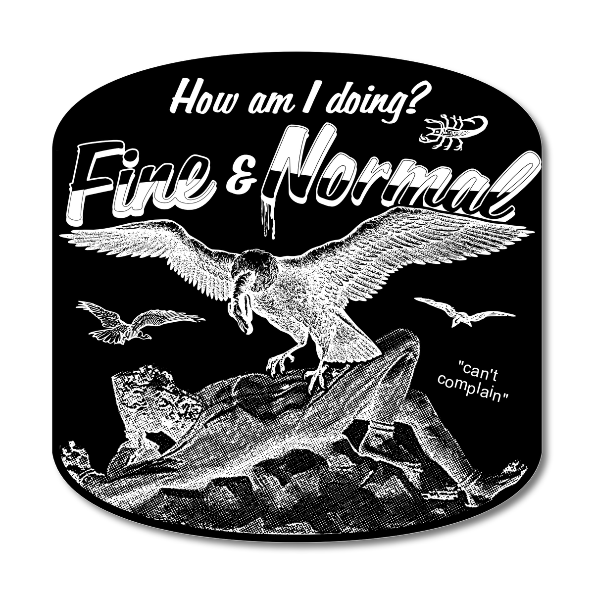 "Fine and Normal" Die-Cut Vinyl Sticker