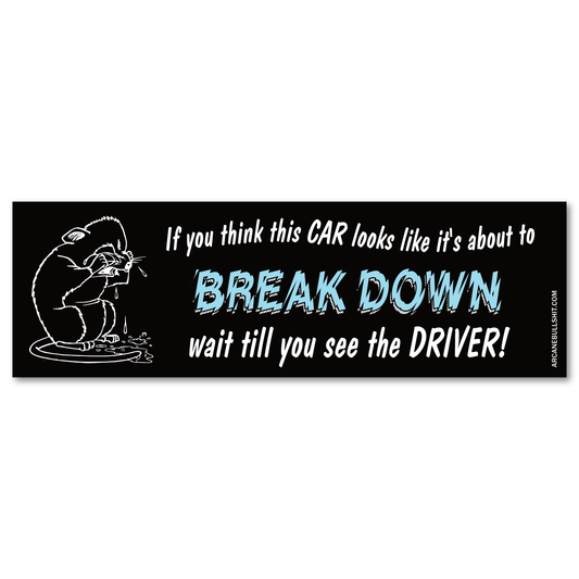 "Breakdown" Bumper Sticker