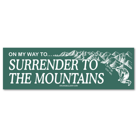 "Surrender to the Mountains" Bumper Sticker