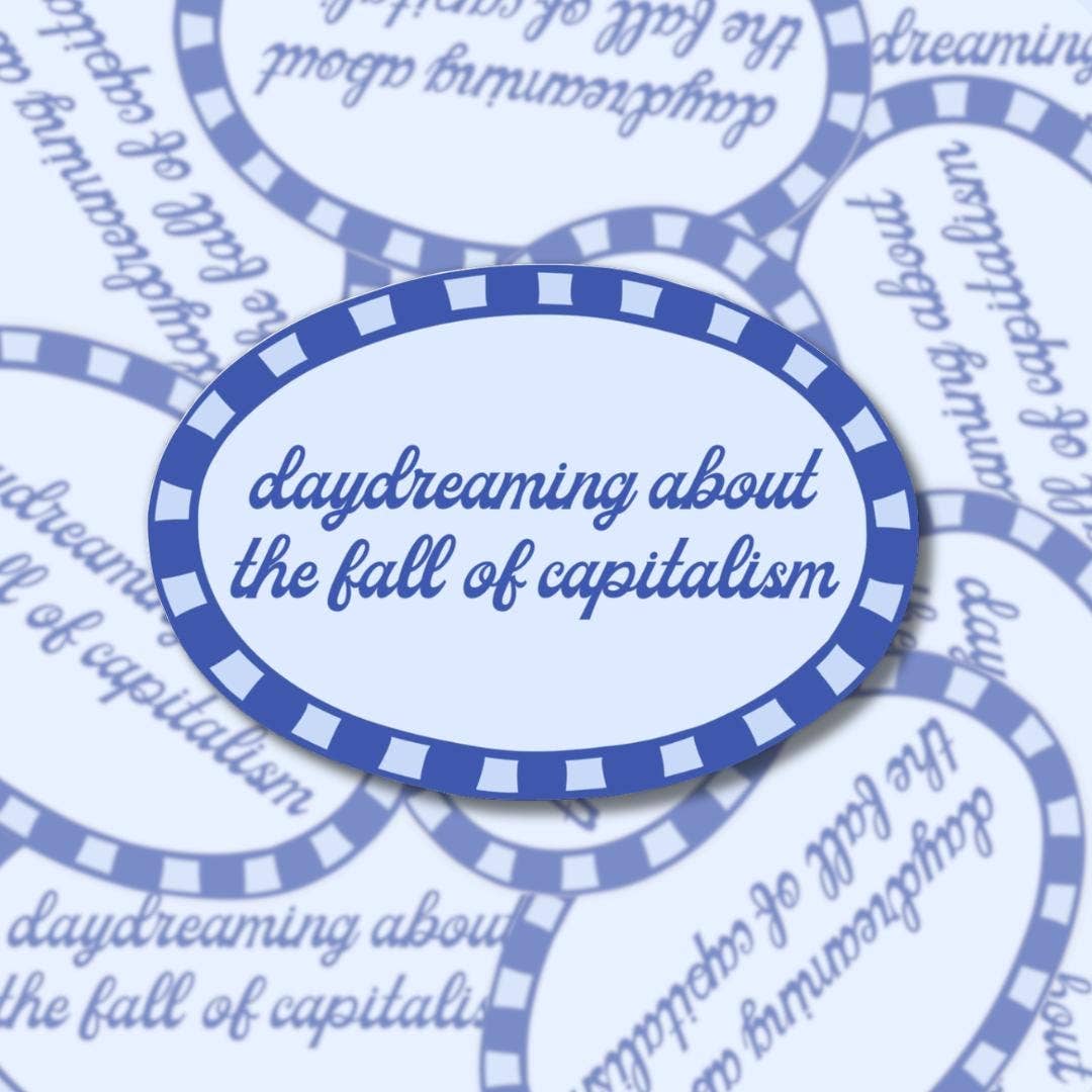 Daydreaming about the Fall of Capitalism - Sticker