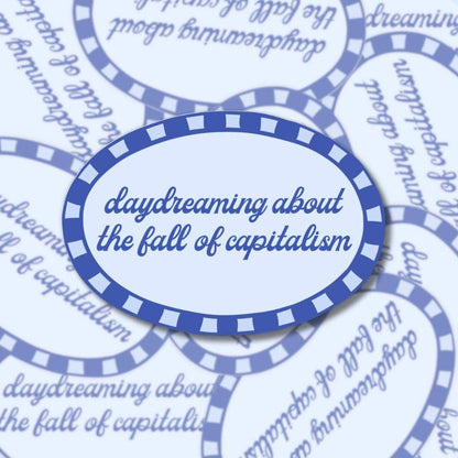 Daydreaming about the Fall of Capitalism - Sticker