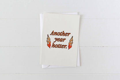 Another Year Hotter Birthday Greeting Card