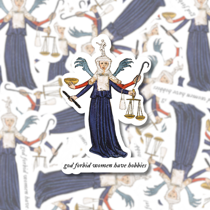 God Forbid Women Have Hobbies - Sticker
